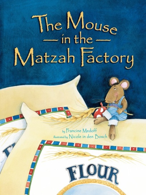 Title details for The Mouse in the Matzah Factory by Francine Medoff - Available